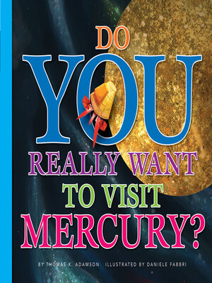 cover image of Do You Really Want to Visit Mercury?